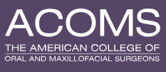 American College of Oral and Maxillofacial Surgeons